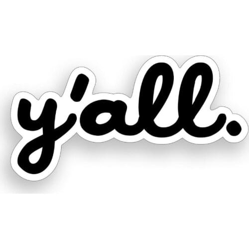 Y'all Sticker Southern Yall Word Cup Cooler Laptop Car Truck Window Bumper Decal