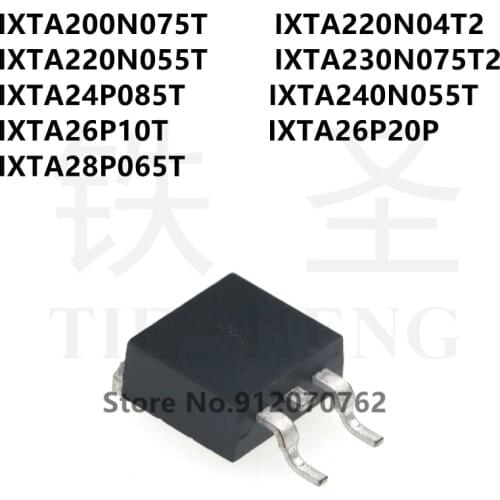 10PCS IXTA200N075T IXTA220N04T2 IXTA220N055T IXTA230N075T2 IXTA24P085T IXTA240N055T IXTA26P10T IXTA26P20P IXTA28P065T TO-263