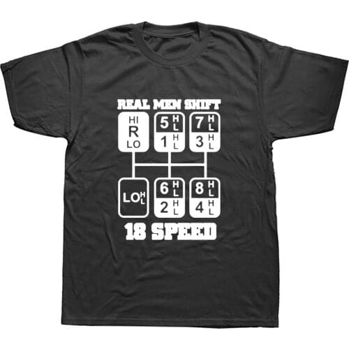 Real Men 18 Speed Funny Truck Driver Tee Shirt Summer T-shirt