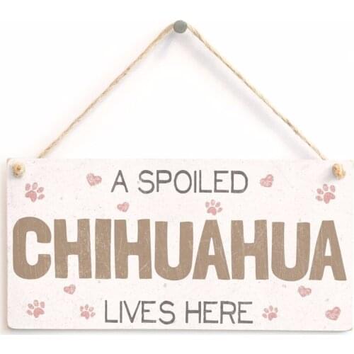 Meijiafei A Spoiled Chihuahua Lives Here - Cute Dog Sign / Plaque 10"x5"