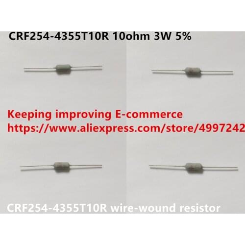 Original new 100% CRF254-4355T10R 10ohm 3W 5% wire-wound resistor (Inductor)