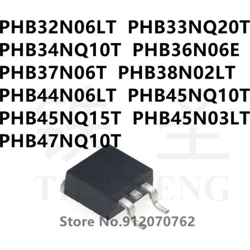 10PCS PHB32N06LT PHB33NQ20T PHB34NQ10T PHB36N06E PHB37N06T PHB38N02LT PHB44N06LT PHB45NQ10T PHB45NQ15T PHB45N03LT PHB47NQ10T