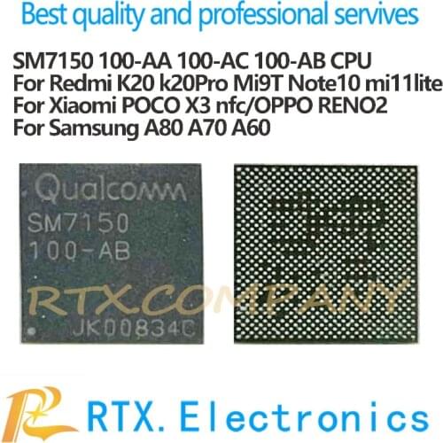 SM7150 100-AA 100-AC 100-AB CPU For XIAOMI Redmi K20 k20Pro Mi9T Note10 mi11lite POCO X3 nfc OPPO RENO2 Sam A80 A70 A60 Repair
