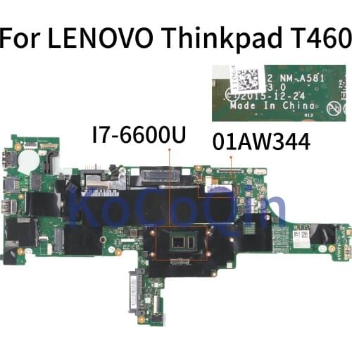 KoCoQin Laptop motherboard For LENOVO Thinkpad T460 Core SR2F1 I7-6600U Mainboard NM-A581 01AW344 Tested 100