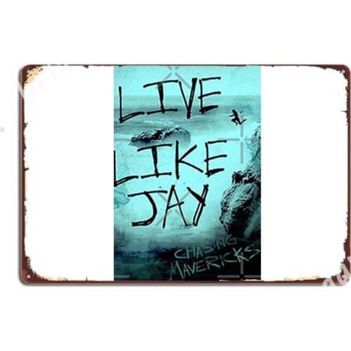 Live Like Jay Moriarity Metal Signs Poster Club Party Wall Design Tin sign Posters
