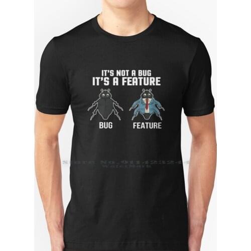 Its Not A Bug , Its A Nerd Computer Feature T Shirt 100% Pure Cotton Funny Admin Co Know System Administrators Belongs To Exe
