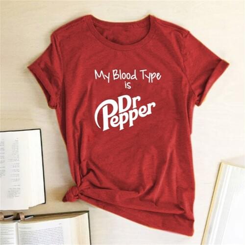 My Blood Type Is Dr Pepper Print T-shirt Women Short Sleeve Summer Loose Funny Woman T-shirt Graphic Tee Femme Aesthetic Tops