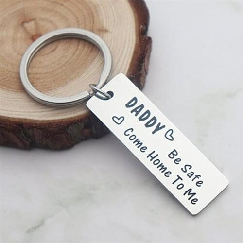 New "Daddy Be Safe Come Home To Me" Letters Stainless Steel Keychain To Dads Key Ring Creative Gifts 375754