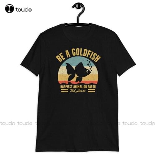 New Be A Goldfish Ted Lasso Short-Sleeve Unisex T-Shirt Cotton Tee Shirt S-5Xl