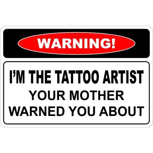 StickerPirate I'm The Tattoo Artist Warning 8" x 12" Funny Metal Novelty Sign Aluminum NS 2070