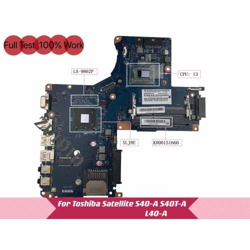 K000151660 LA-9862P For Toshiba Satellite S40-A L40-A S40T-A Laptop Motherboard with I3-3227U SLJ8E DDR3 100% fully tested