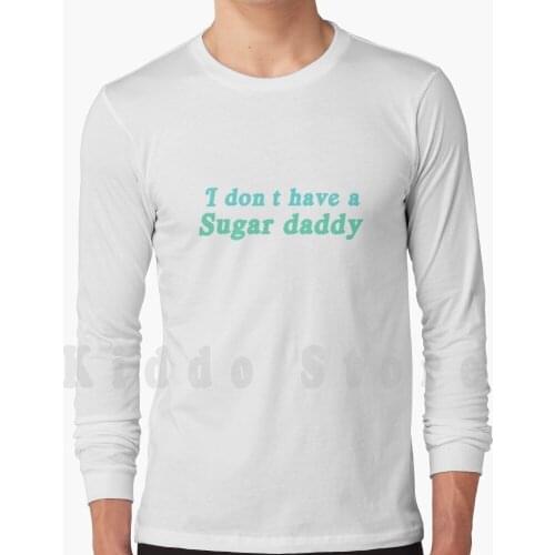 I Don't Have A Sugar Daddy Hoodies Long Sleeve Shangela Text Iconic Serie Rupaul Drag Race Rpdr He Drew