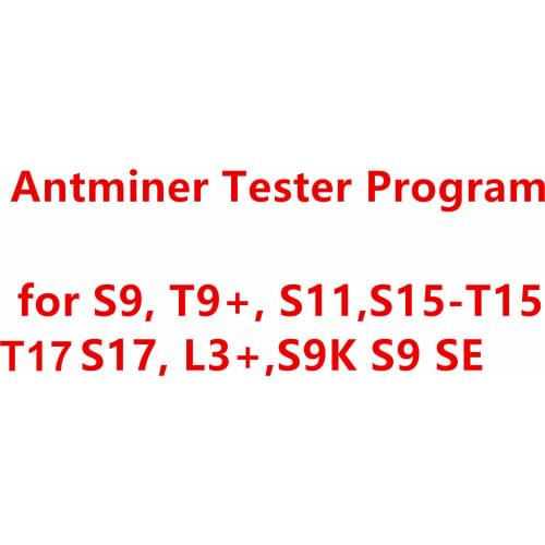 Antminer S9 T9+ S11 S15-T15, T17 S17, S17e T17e, S17 + T17 +, L3+ S9K S9 SE Tester TF card program software