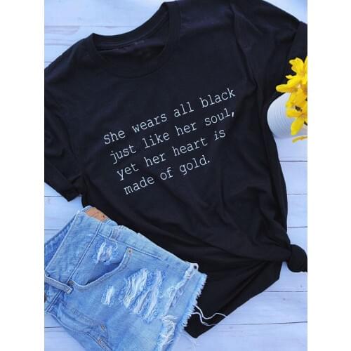 She wears all black just like her soul yet her heart is made of gold Black T-shirt women fashion funny slogan tees tops tshirt