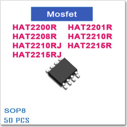 50PCS SOP8 HAT2200R HAT2201R HAT2208R HAT2210R HAT2210RJ HAT2215R HAT2215RJ Mosfets High quality