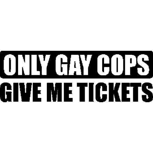 PLAY COOL Funny Only Gay Cops Give Me Tickets Car Sticker Automobiles Motorcycles Exterior Accessories Vinyl Decals