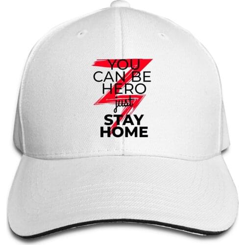 You Can Be Hero Just Stay Home Stayg Baseball summer caps R198 Funny Mens Womens casquette