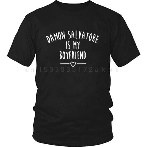 Female T-shirt DAMON SALVATORE IS MY BOYFRIEND Summer Funny T Shirt Short Sleeve T-shirts Women Men Casual Top Shirts