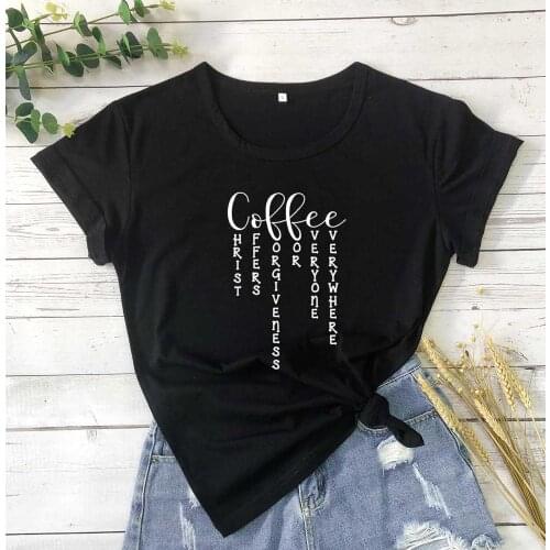 Coffee Christ Offers Forgiveness For Everyone Everywhere religion quote church Christianity t shirt hipster tees art tops P015