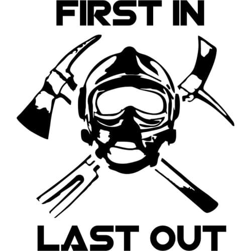 Firefighter First In Last Out Funny Car Sticker Vinyl Decal Waterproof Anti-UV Car Window Body Decorative Stickers Accessories