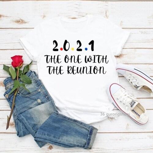 2021 The One With Old Friends Tv Show Best Friends The Reunion T Shirt Women T-Shirts Female Clothes Summer Tops Hot Sale