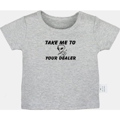 Take Me To Your Dealer I Want To Believ Design Newborn Baby T-shirts Toddler Graphic Solid Color Short Sleeve Tee Tops