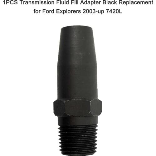 1PCS Transmission Fluid Fill Adapter Black Replacement for Ford Explorers 2003-up 7420L Car accessories