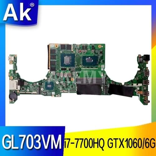 Akemy DA0BKNMBAD0 GL703VM Laptop Motherboard For Asus GL703VM GL703VD GL703V Mainboard i7-7700HQ SR32Q N17E-G1-A1 GTX1060/6GB