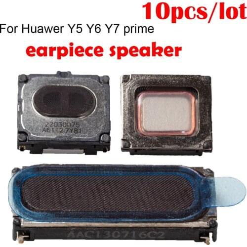 10Pcs/lot Front Top Earpiece Repair Parts For Huawei Y5 Y6 Y7 2017 2018 2019 Y7 PRO 2019 prime 2017 2018 Ear Speaker Receiver