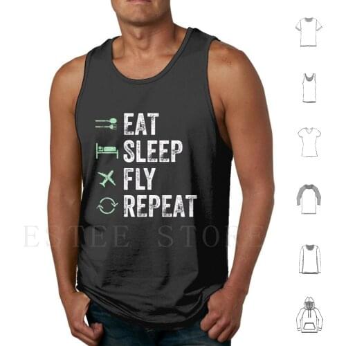 Eat Sleep Fly Repeat-Funny Aviation Tank Tops Vest Sleeveless Eat Sleep Fly Repeat Fly Saying Fly Quote Funny Fly Fly