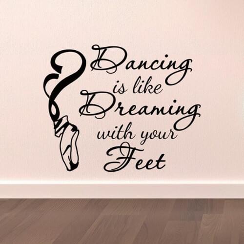 Dance Wall Decal Stickers Dancing Is Like Dreaming With Your Feet Quotes Dancer Ballerina Ballet Shoes Wall Art Mural N317
