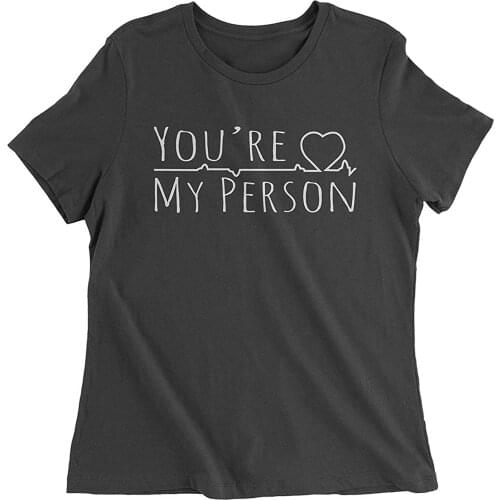 Novelty Graphic You're My Person Womens Summer T-Shirt Personality Creative Art Letter T-Shirt