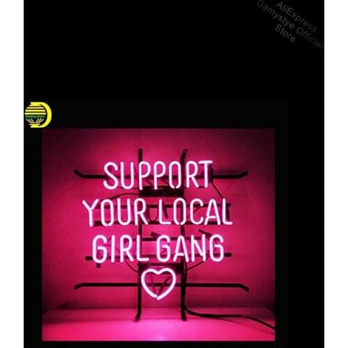 Support Your Local Girl Gang Neon Bulbs Sign Neon Light Sign for Home Beer Pub Handcrafted Real Glass Neon Light Custom Led Tube