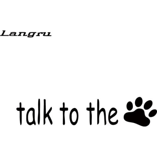 Langru Hot Sale Talk To The Paw Print Dog Car Sticker Vinyl Decal Cute Car Stying JDM
