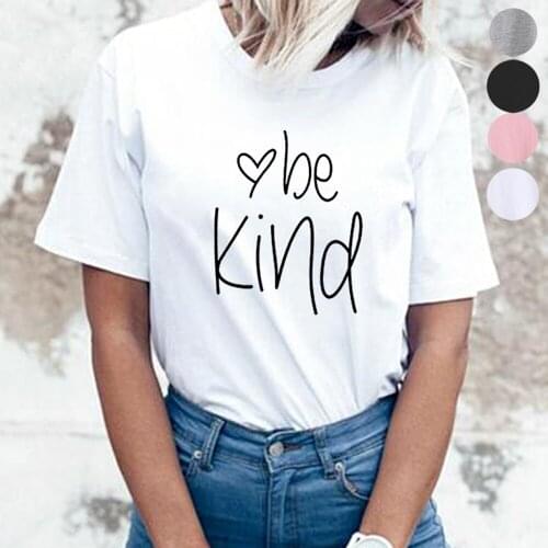 Fashion Be Kind Harajuku cotton T Shirt Women Summer Letter Print O-neck Short Sleeve Cotton Tees Top hipster