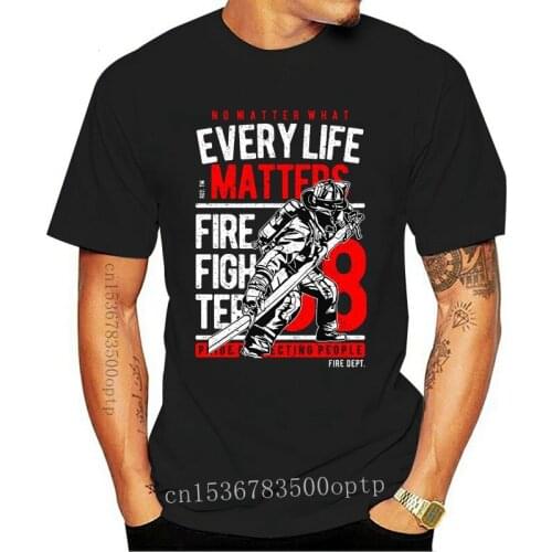 New Fire Fighter T-Shirt Mens every life matters fireman gift firefighter Outwear Clothes Tee Shirt