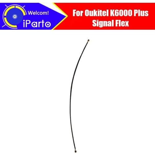 5.5 inch Oukitel K6000 Plus Antenna signal wire 100% Original Repair Replacement Accessory For K6000 Plus Smart Phone