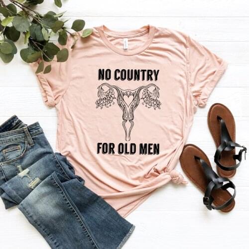 No Country for Old Men T-shirt Uterus Pro Choice Shirt Feminist Tee Womens Rights Shirts Ruth Bader Ginsburg Tshirt Casual Tops