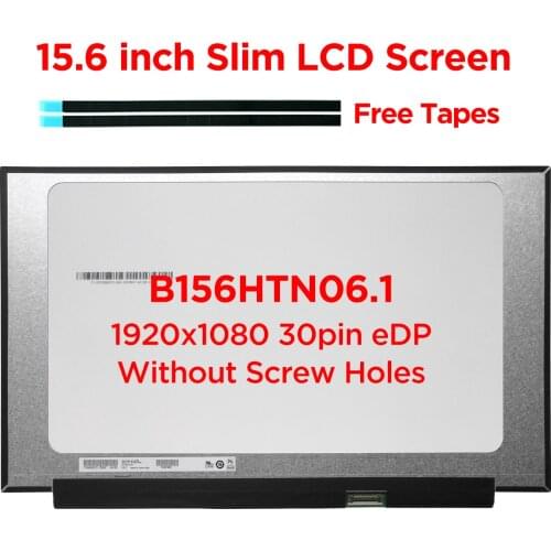 15.6 inch Slim Laptop LCD Screen B156HTN06.1 fit NT156FHM-N61 NT156FHM-N62 FHD 1920x1080 LED Matrix Display Panel 30 pins eDP