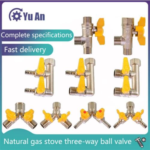Natural Gas Stove Three-way Ball Valve 1/2 Inch Brass Valve Switch Natural Gas Pipe Needle Mouth Socket Fittings