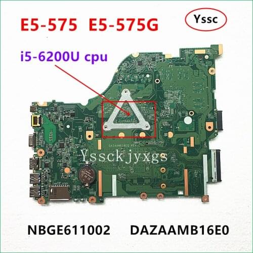 NBGE611002 Motherboard , for Acer Aspire E5-575 E5-575G motherboard , DAZAAMB16E0 ( with i5-6200U CPU ) 100% test OK