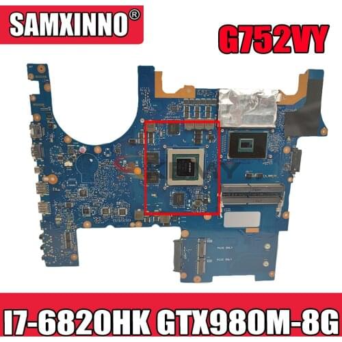 Akemy Laptop motherboard for ASUS ROG G752VY G752VT Test original mainboard I7-6820HK GTX980M-8G