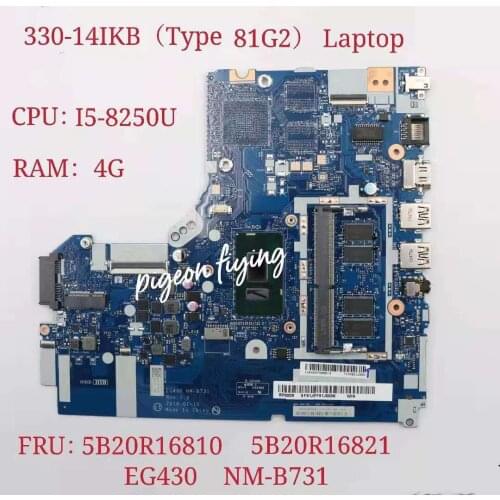 EG430 NM-B731 for Lenovo Ideapad 330-14IKB (Type 81G2) Laptop Motherboard CPU: I5-8250U UMA RAM:4G FRU:5B20R16821 5B20R16810