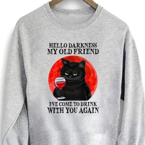 Black Cat Drink Wine Hello Darkness My Old Friend I've Come To Drink With You Again Sport Grey Sweatshirt Cotton Poly Sweatshirt