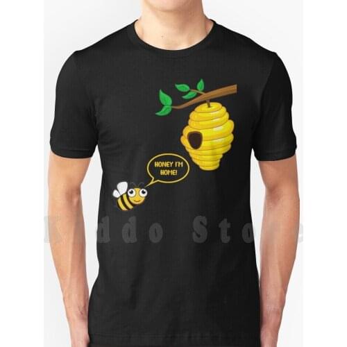 Honey I'M Home T Shirt Cotton Men Diy Print Cool Tee Bee Bees Cute Bee Bumblebee Lil Bee Honey Moon Honey Honey Im Home Bee