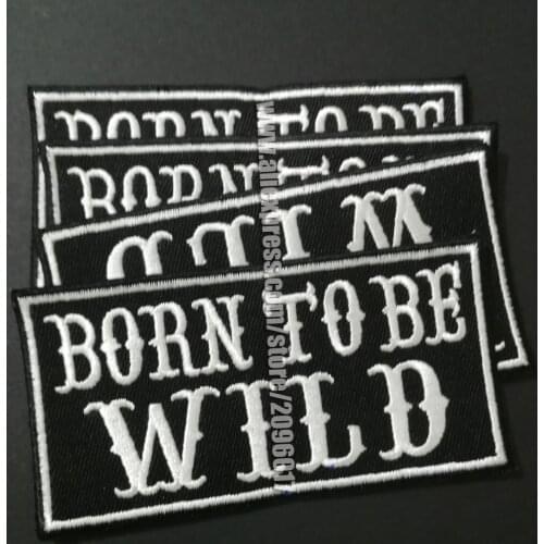 10pcs/lot Born to Be Wild Patches badges for Motorcycle Biker Jacket Vest Clothing Sticker Bag Shoes Pathces Applique Badges