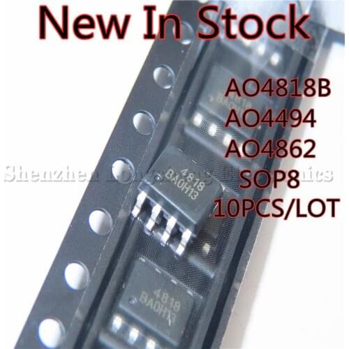 10PCS/LOT NEW AO4818B 4818B AO4494 4494 AO4862 4862 SOP8 SOP-8 SMD MOS/FET