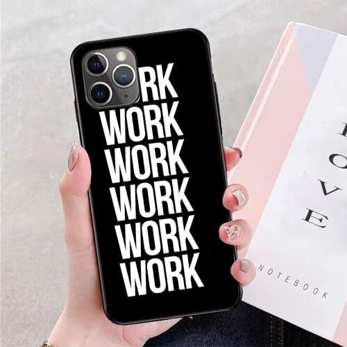 Work Work Work Work Work Work Phone Case For iPhone 11 Pro X XR XS Max 6 7 8 plus Samsung S8 S9 S10 S20 A10 A50
