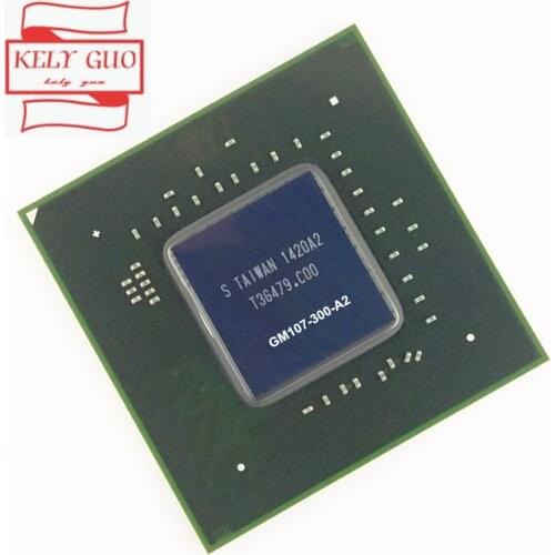 100% test very good product GM107-300-A2 GM107 300 A2 reball BGA chipset