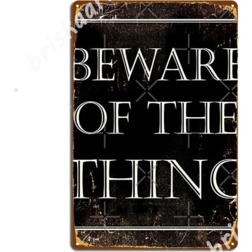 Beware Of The Thing Metal Signs Mural Funny Club Poster Tin sign Posters